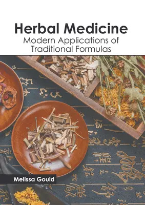 Liečivé byliny: Moderné aplikácie tradičných receptúr - Herbal Medicine: Modern Applications of Traditional Formulas