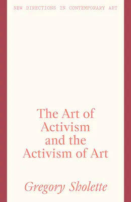 Umenie aktivizmu a aktivizmus umenia - The Art of Activism and the Activism of Art