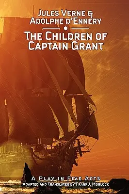 Deti kapitána Granta: A Play in Five Acts (Hra v piatich dejstvách) - The Children of Captain Grant: A Play in Five Acts
