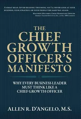 Manifest riaditeľa pre rast: Prečo musí každý vedúci pracovník myslieť ako Chief Growth Officer - The Chief Growth Officer's Manifesto: Why Every Business Leader Must Think Like a Chief Growth Officer