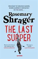 Posledná večera - Neodolateľný debutový román, v ktorom sa stretáva útulný zločin a kuchárske umenie! - Last Supper - The irresistible debut novel where cosy crime and cookery collide!