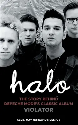 Halo: Príbeh, ktorý stojí za klasickým albumom Violator od Depeche Mode - Halo: The Story Behind Depeche Mode's Classic Album Violator