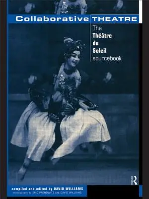 Kolaboratívne divadlo: Divadlo Le Theatre du Soleil - Collaborative Theatre: Le Theatre du Soleil