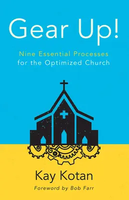 Gear Up!: Deväť základných procesov pre optimalizovanú cirkev - Gear Up!: Nine Essential Processes for the Optimized Church