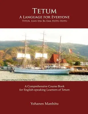 Tetum, jazyk pre každého (Tetun, Lian Ida Ba Ema Hotu-Hotu) - Tetum, A Language For Everyone (Tetun, Lian Ida Ba Ema Hotu-Hotu)