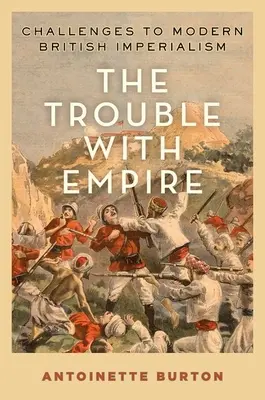 Problémy s impériom: Výzvy modernému britskému imperializmu - The Trouble with Empire: Challenges to Modern British Imperialism