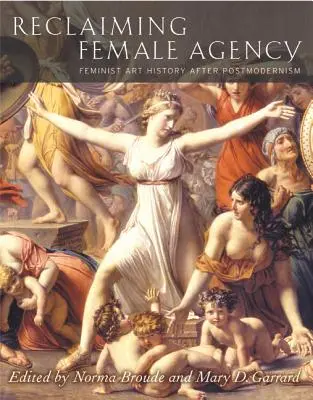 Reclaiming Female Agency: Feministické dejiny umenia po postmodernizme - Reclaiming Female Agency: Feminist Art History After Postmodernism