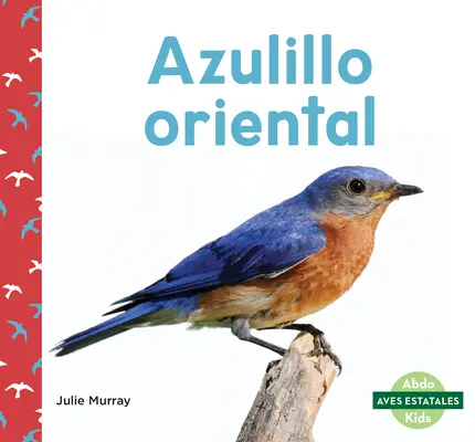 Azulillo Oriental (Východné modré vtáky) - Azulillo Oriental (Eastern Bluebirds)