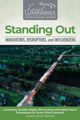 Vyniknúť: Inovátori, narušitelia a ovplyvňovatelia - Standing Out: Innovators, Disruptors, and Influencers