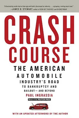 Rýchlokurz: Cesta amerického automobilového priemyslu k bankrotu a záchrane - a ďalej - Crash Course: The American Automobile Industry's Road to Bankruptcy and Bailout--And Beyond