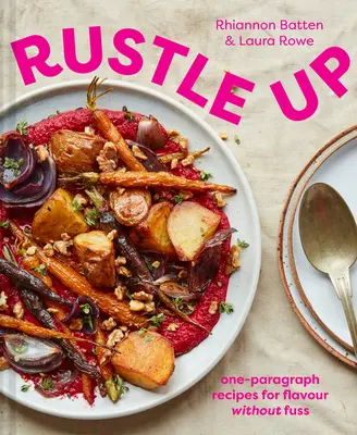 Rustle Up: One-Paragraph Recepty pre chuť bez rozruchu - Rustle Up: One-Paragraph Recipes for Flavour Without Fuss