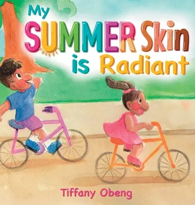 Moja letná pleť je žiarivá - My Summer Skin is Radiant