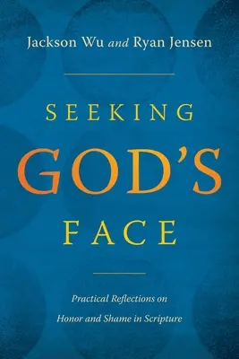 Hľadanie Božej tváre: Praktické úvahy o cti a hanbe vo Svätom písme - Seeking God's Face: Practical Reflections on Honor and Shame in Scripture