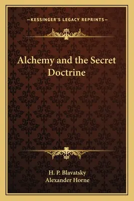 Alchýmia a tajné učenie - Alchemy and the Secret Doctrine