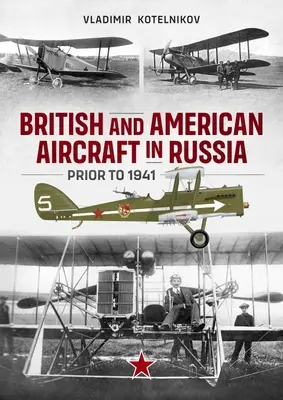 Britské a americké lietadlá v Rusku pred rokom 1941 - British and American Aircraft in Russia Prior to 1941
