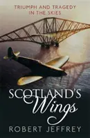 Škótske krídla - Triumf a tragédia na oblohe - Scotland's Wings - Triumph and tragedy in the skies