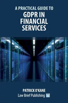 Praktický sprievodca GDPR vo finančných službách - A Practical Guide to GDPR in Financial Services