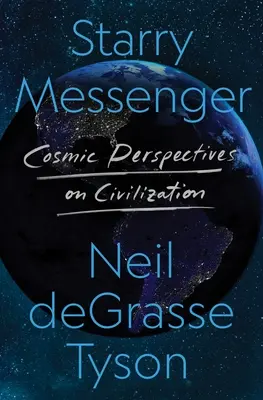 Hviezdny posol: Vesmírne perspektívy civilizácie - Starry Messenger: Cosmic Perspectives on Civilization