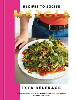 Medzitým: Recepty, ktoré nadchnú [kuchárska kniha] - Mezcla: Recipes to Excite [A Cookbook]