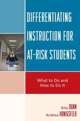 Diferencovanie výučby pre rizikových žiakov: Čo robiť a ako to robiť - Differentiating Instruction for At-Risk Students: What to Do and How to Do It