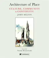 Architektúra miesta - kultúra, spoločenstvo a kontinuita - Architecture of Place - Culture, Community & Continuity
