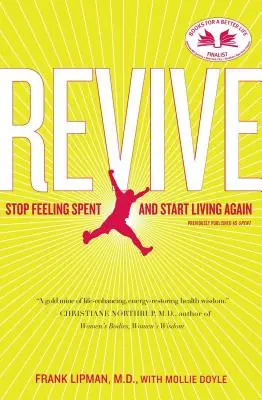 Oživenie: Prestaňte sa cítiť vyčerpaní a začnite znovu žiť - Revive: Stop Feeling Spent and Start Living Again