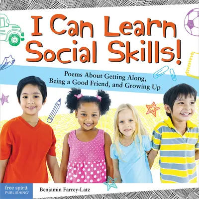Môžem sa naučiť sociálne zručnosti!: Básne o tom, ako spolu vychádzať, byť dobrým priateľom a dospievať - I Can Learn Social Skills!: Poems about Getting Along, Being a Good Friend, and Growing Up