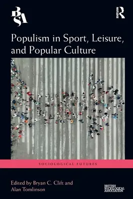 Populizmus v športe, voľnom čase a populárnej kultúre - Populism in Sport, Leisure, and Popular Culture