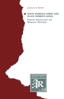 Kristus bielych žien a Ježiš čiernych žien: Feministická kristológia a ženská odpoveď - White Women's Christ and Black Women's Jesus: Feminist Christology and Womanist Response