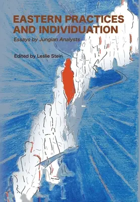 Východné praktiky a individuácia: Eseje jungovských analytikov - Eastern Practices and Individuation: Essays by Jungian Analysts