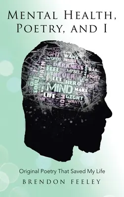 Duševné zdravie, poézia a ja: Pôvodná poézia, ktorá mi zachránila život - Mental Health, Poetry, and I: Original Poetry That Saved My Life