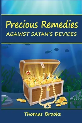 Vzácne prostriedky proti satanovým nástrahám - Precious Remedies Against Satan's Devices