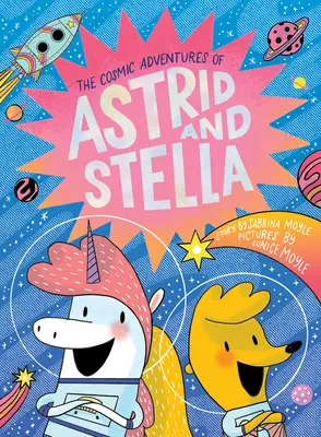 Vesmírne dobrodružstvá Astrid a Stelly (kniha Hello!lucky) - The Cosmic Adventures of Astrid and Stella (a Hello!lucky Book)