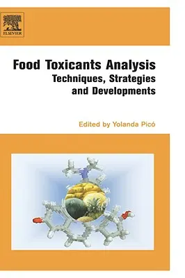 Analýza toxických látok v potravinách: Techniky, stratégie a vývoj - Food Toxicants Analysis: Techniques, Strategies and Developments