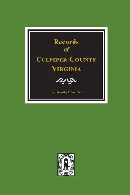 Culpeper County, Virginia, Records Of: Záznamy z. - Culpeper County, Virginia, Records Of.