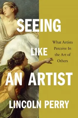 Vidieť ako umelec: Čo umelci vnímajú v umení iných - Seeing Like an Artist: What Artists Perceive in the Art of Others