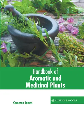 Príručka aromatických a liečivých rastlín - Handbook of Aromatic and Medicinal Plants