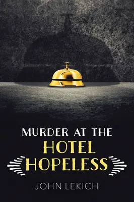 Vražda v hoteli Beznádej - Murder at the Hotel Hopeless