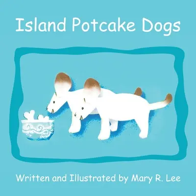 Psy z ostrovných koláčov - Island Potcake Dogs