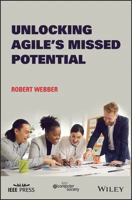 Uvoľnenie nevyužitého potenciálu agilných technológií - Unlocking Agile's Missed Potential
