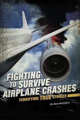 Boj o prežitie havárií lietadiel: Desivé skutočné príbehy - Fighting to Survive Airplane Crashes: Terrifying True Stories