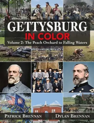 Gettysburg vo farbách: 2. diel: Od pšeničného poľa po padajúce vody - Gettysburg in Color: Volume 2: The Wheatfield to Falling Waters