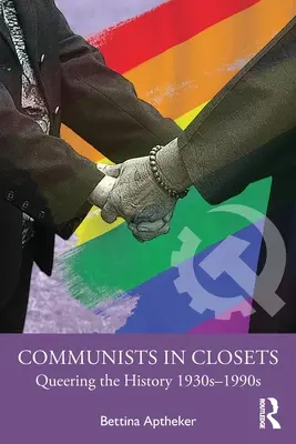 Komunisti v šatníkoch: Queering the History 1930s-1990s - Communists in Closets: Queering the History 1930s-1990s