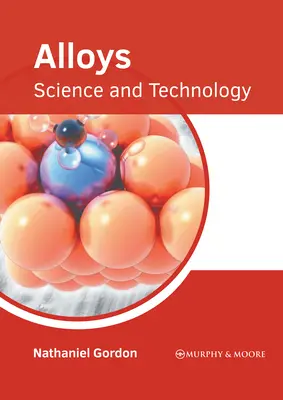 Zliatiny: Veda a technológia - Alloys: Science and Technology