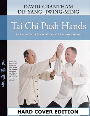 Tchaj-ťi tlačné ruky: Bojový základ Tai Chi Chuan - Tai Chi Push Hands: The Martial Foundation of Tai Chi Chuan