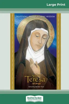 Svätá Terézia z Avily: Svätá Avila: Pobožnosti, modlitby a živá múdrosť (16pt Large Print Edition) - Saint Teresa of Avila: Devotions, Prayers & Living Wisdom (16pt Large Print Edition)