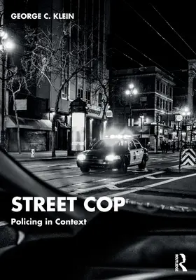 Policajt na ulici: Policajná činnosť v súvislostiach - Street Cop: Policing in Context