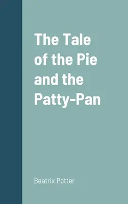 Rozprávka o koláči a panáčikovi - The Tale of the Pie and the Patty-Pan