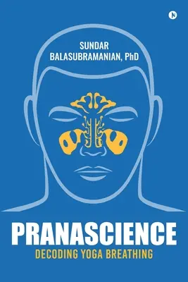 PranaScience: Dýchanie v joge: dešifrovanie - PranaScience: Decoding Yoga Breathing