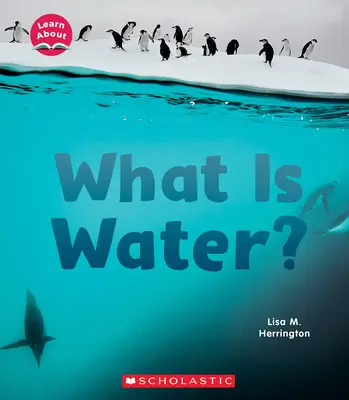 Čo je voda? (Naučte sa o nej) - What Is Water? (Learn About)